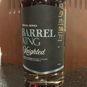 Barrel King Knighted Batch 77