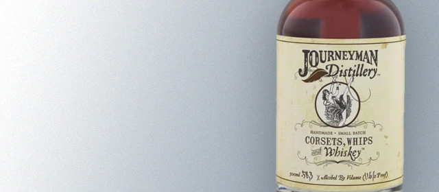 Journeyman Distillery Corsets, Whips & Whiskey