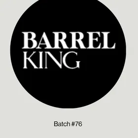 Barrel King - Batch #76