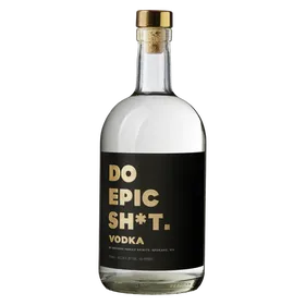 Do Epic Sh*t. Vodka
